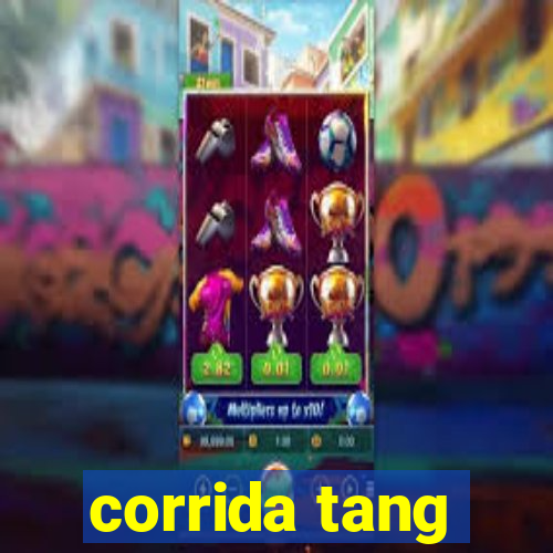 corrida tang